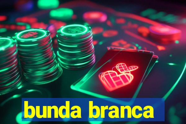 bunda branca